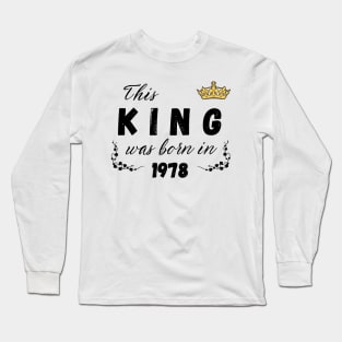 King born in 1978 Long Sleeve T-Shirt